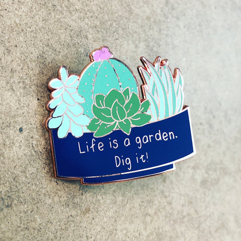 "Life is a Garden" enamel pin